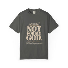 Impossible? Not For My God Christian T-Shirt | Matthew 19:26 Faith Shirt | Comfort Colors® 1717 - Saldersoncloutier