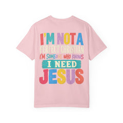 I'm Not A perfect Christian I'm Someone Who Knows I Need Jesus T‑Shirt - Saldersoncloutier