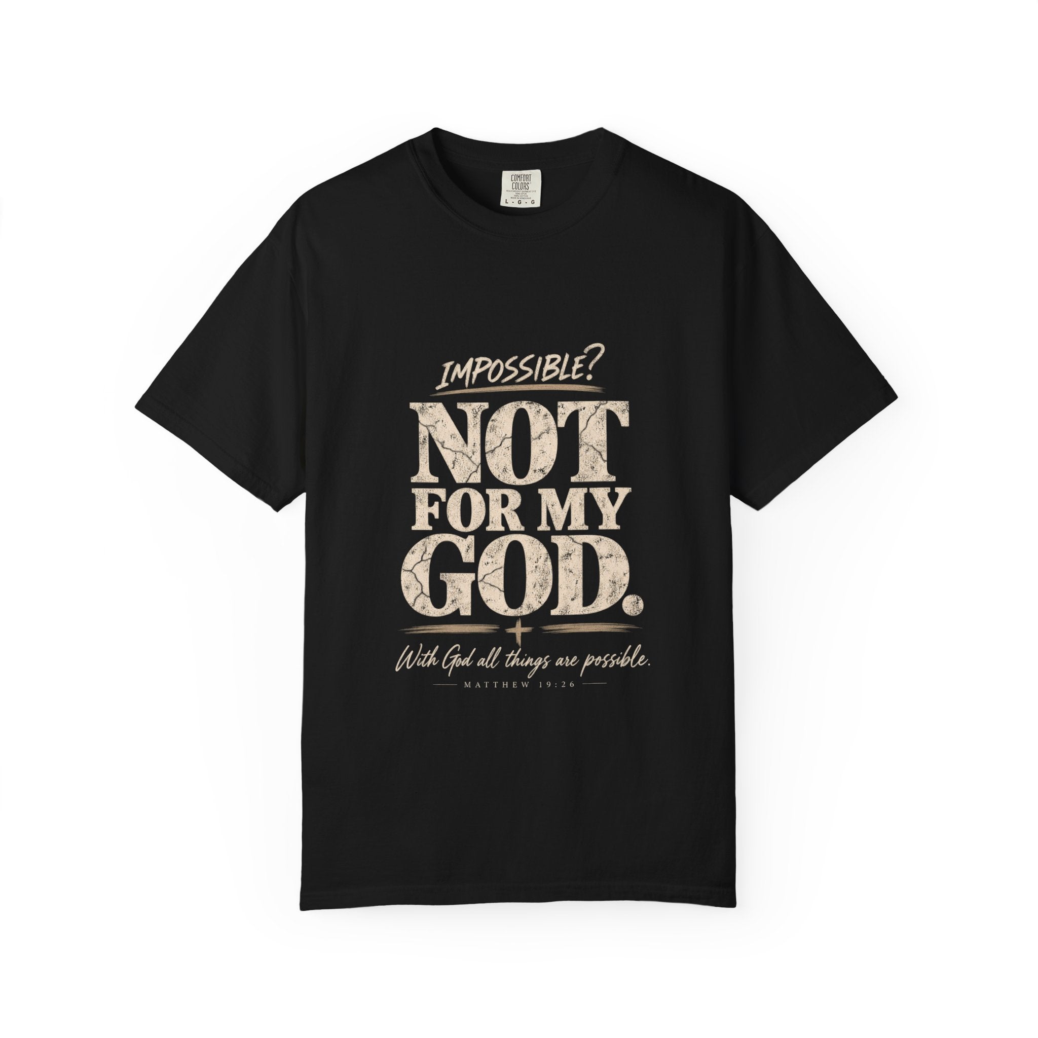 Impossible? Not For My God Christian T-Shirt | Matthew 19:26 Faith Shirt | Comfort Colors® 1717 - Saldersoncloutier