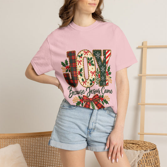 Joy Because Jesus Came T-Shirt — Faith Christian Tee