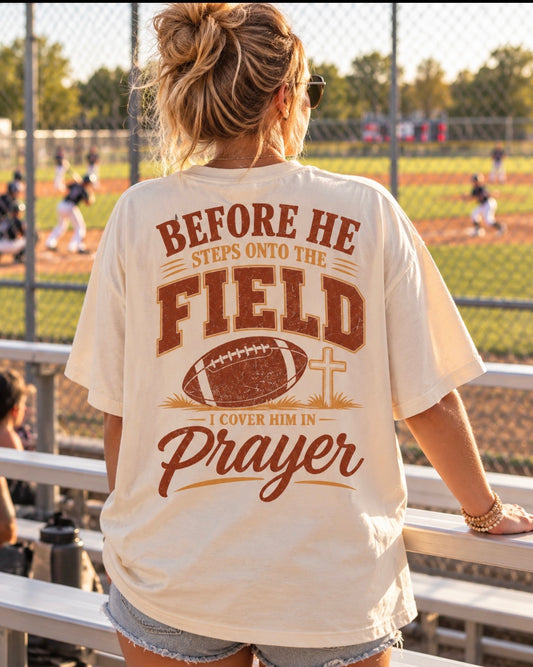 "Before He Steps Onto the Field I Cover Him in Prayer" Christian Football Mom Dad Tee T-shirt - Saldersoncloutier