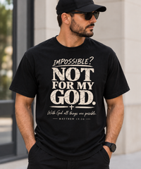 Impossible? Not For My God Christian T-Shirt | Matthew 19:26 Faith Shirt | Comfort Colors® 1717 - Saldersoncloutier
