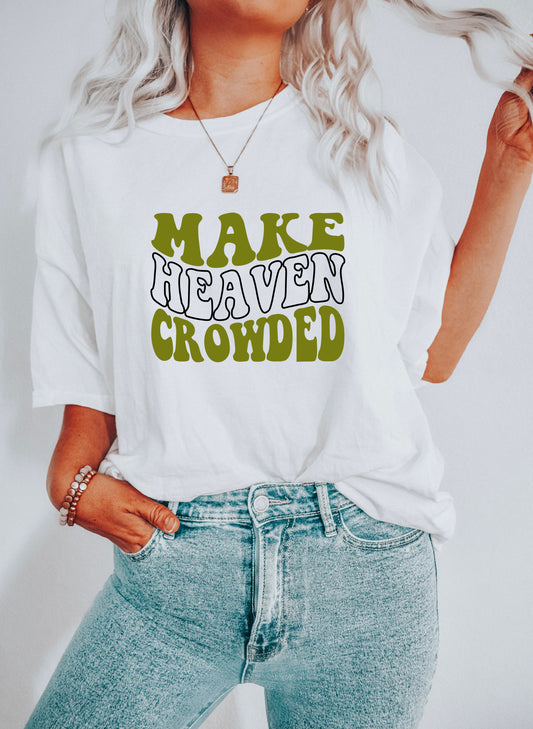 Make Heaven Crowded T-Shirt | USA-Made Unisex Tee, Casual Wear, Gift for Friends, Summer Outfit, Inspirational Apparel - Saldersoncloutier