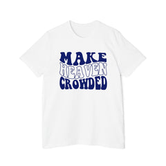 Make Heaven Crowded T-Shirt | USA-Made Unisex Tee, Casual Wear, Gift for Friends, Summer Outfit, Inspirational Apparel - Saldersoncloutier
