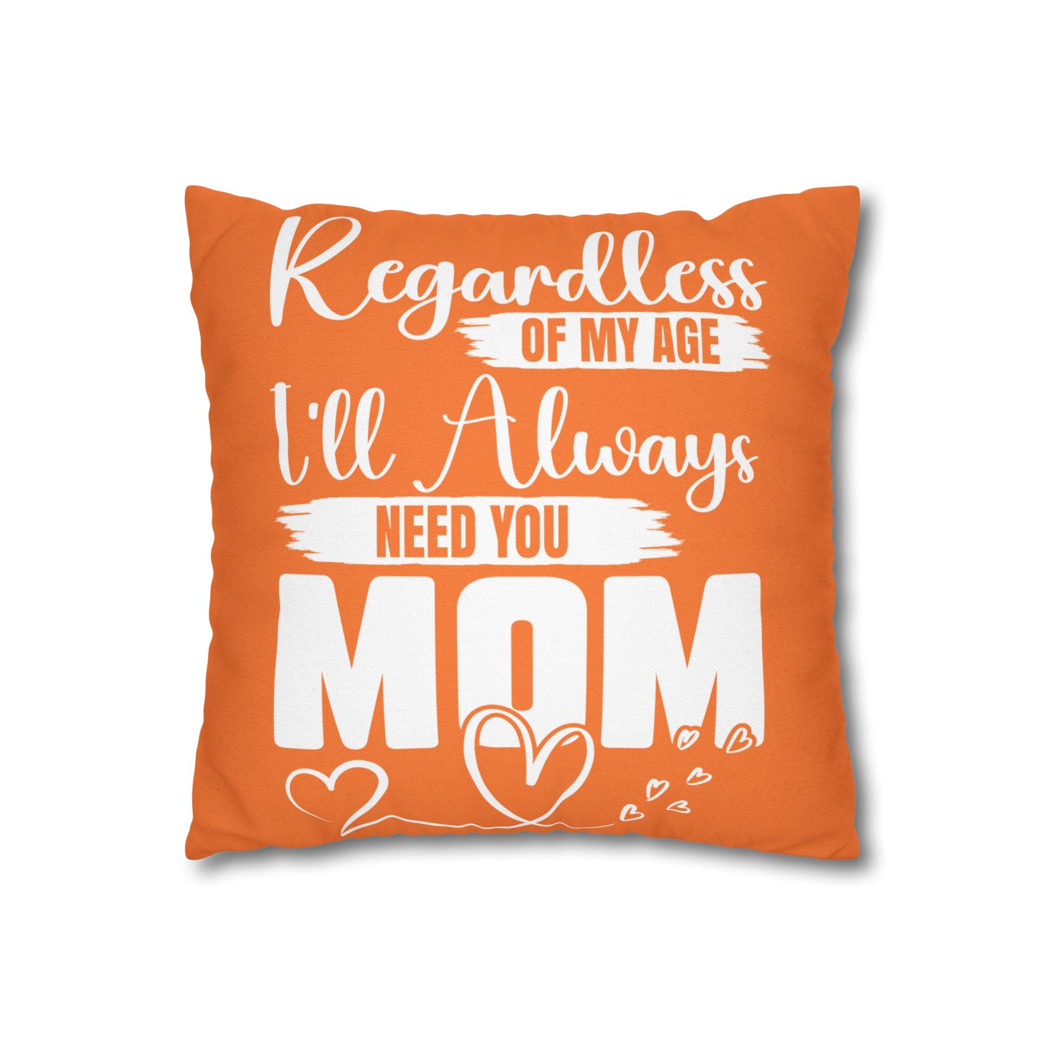 Always Need You Mom Pillowcase - Saldersoncloutier