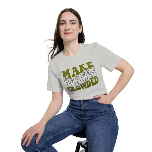 Make Heaven Crowded T-Shirt | USA-Made Unisex Tee, Casual Wear, Gift for Friends, Summer Outfit, Inspirational Apparel - Saldersoncloutier