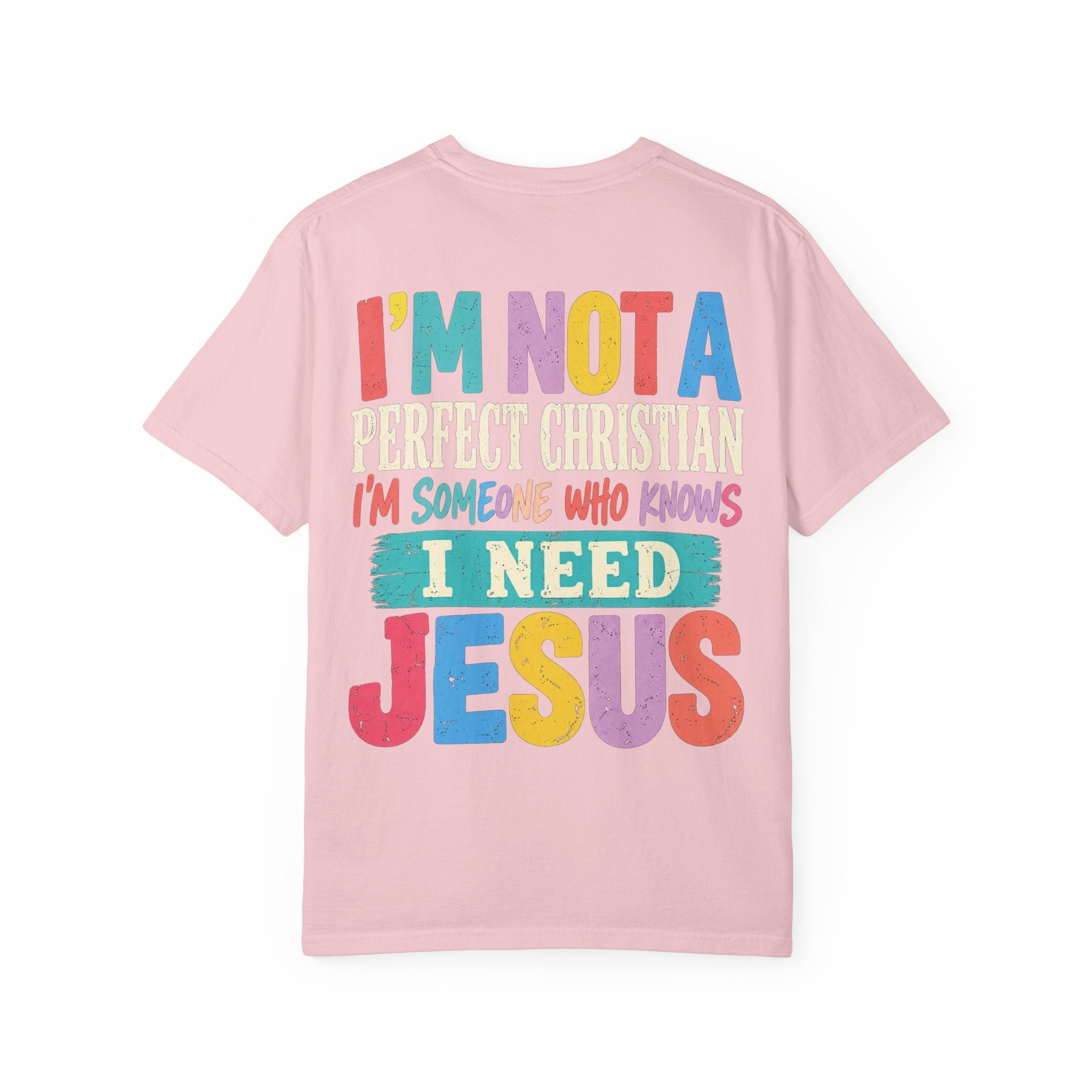 I'm Not A perfect Christian I'm Someone Who Knows I Need Jesus T‑Shirt - Saldersoncloutier