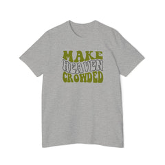Make Heaven Crowded T-Shirt | USA-Made Unisex Tee, Casual Wear, Gift for Friends, Summer Outfit, Inspirational Apparel - Saldersoncloutier