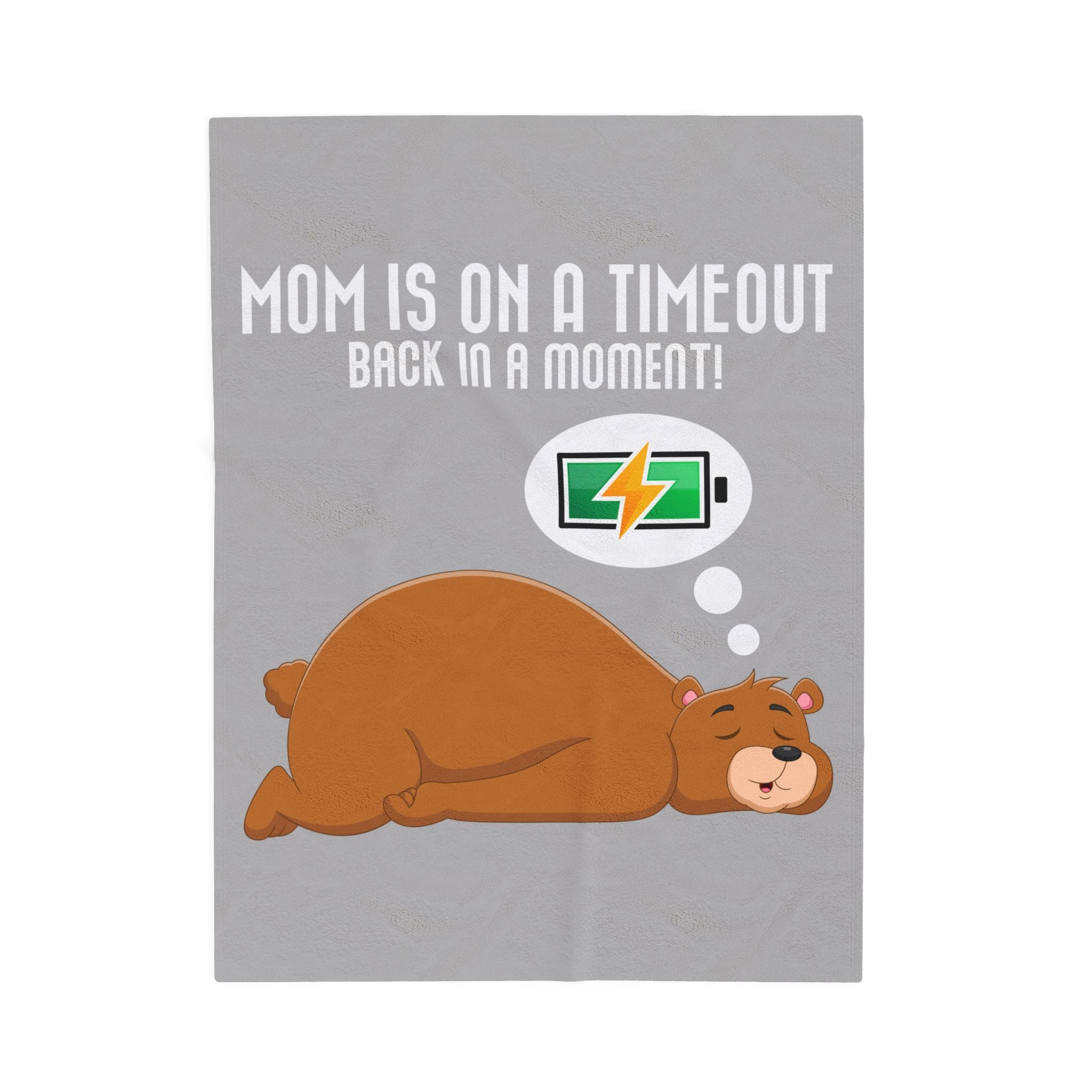 Mom Is On A Timeout Inspirational Velveteen Plush Blanket - Cozy Gift for Friends, Home Decor, Spiritual Comfort, Encouragement, Warmth - Saldersoncloutier