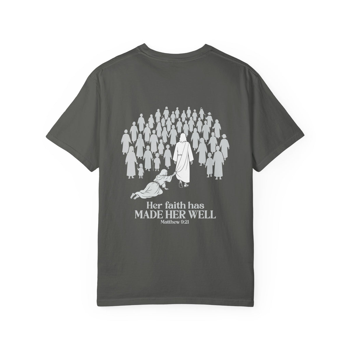 "Her Faith Has Made Her Well T Shirt -" Matthew 9:22 Christian T Shirt Faith Scripture Tee - Saldersoncloutier