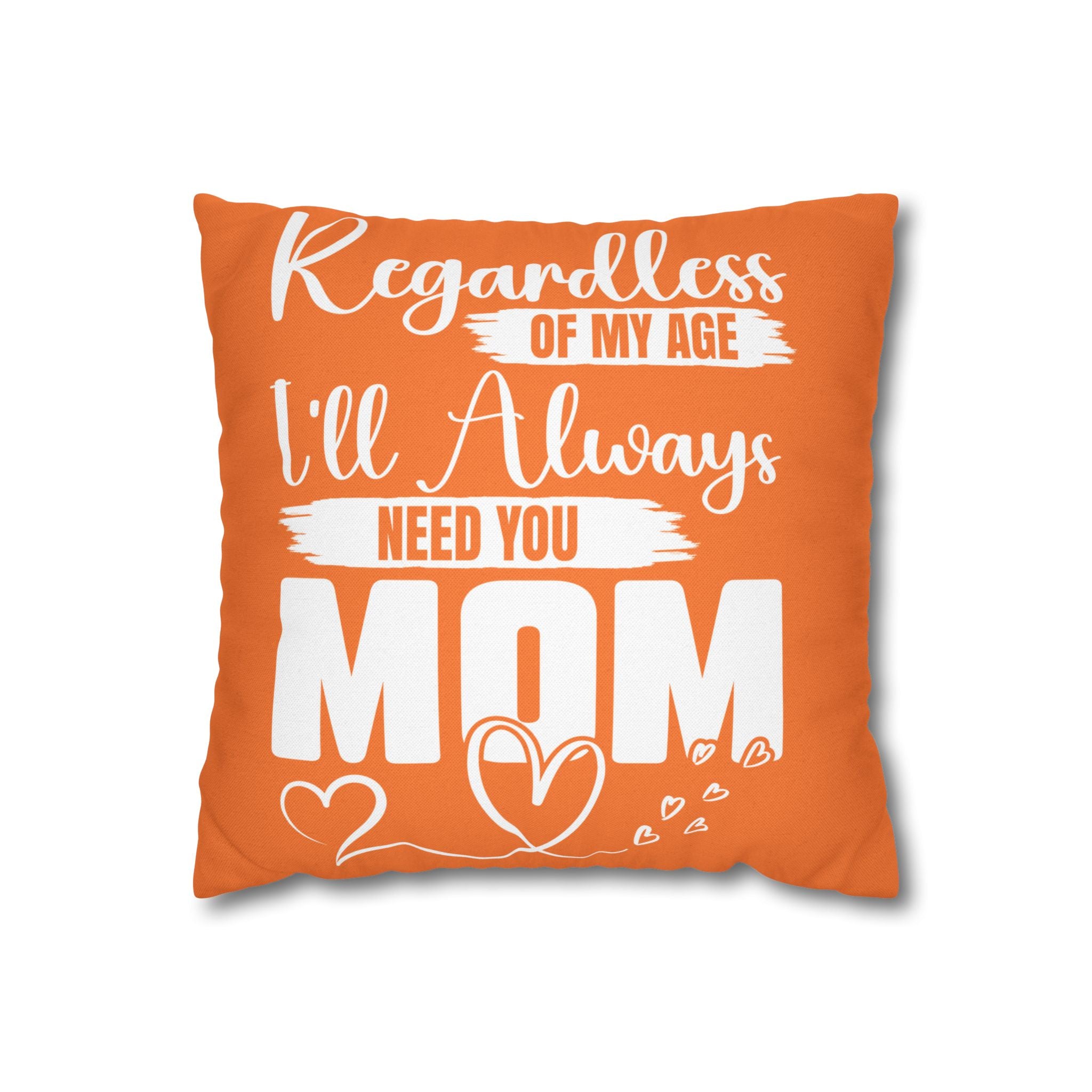 Always Need You Mom Pillowcase - Saldersoncloutier
