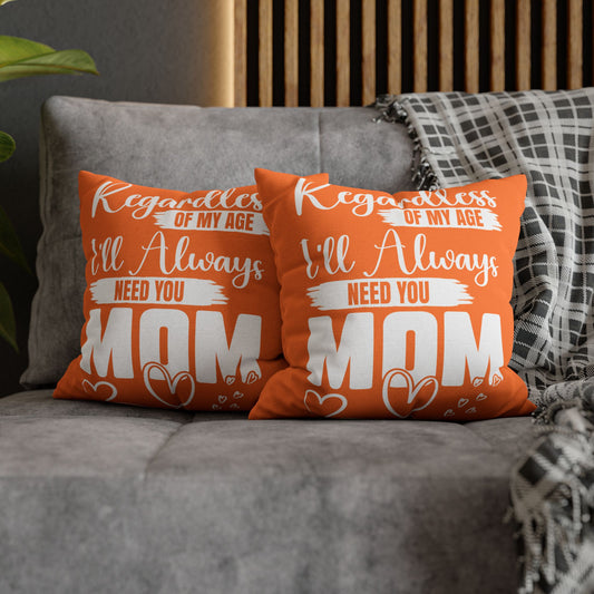 Always Need You Mom Pillowcase