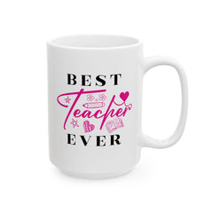 Best Teacher Ever Ceramic Mug | Gift for Educators | Coffee Cup | Teacher Appreciation | Personalized Teacher Gift | 11oz, 15oz - Saldersoncloutier