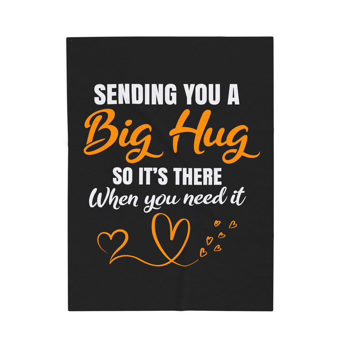 Big Hug Velveteen Plush Blanket - Cozy Gift for Friends, Happy Home Decor, Perfect for Birthdays, Celebrations, and Self-Care