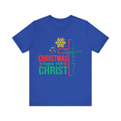 Christmas Begin with Christ Tee - Unisex Tee - Saldersoncloutier