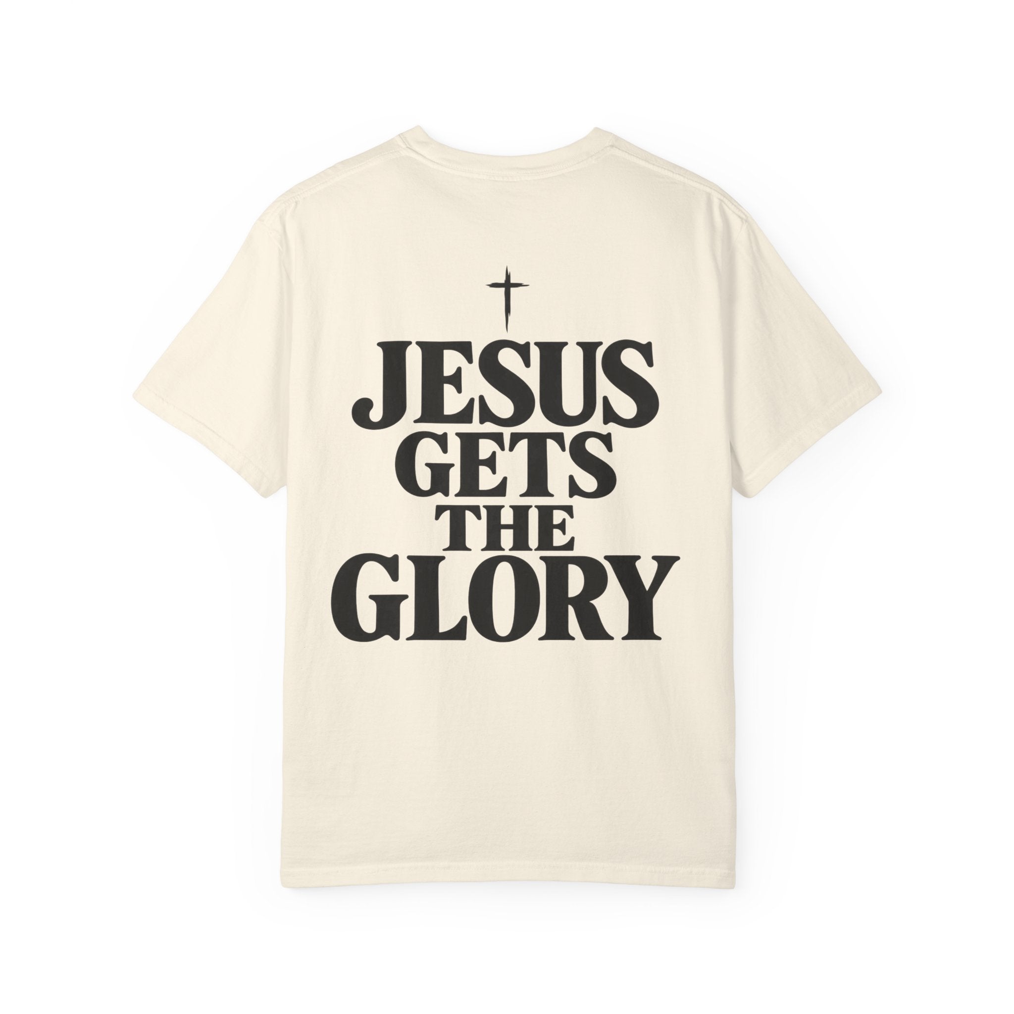 Jesus Gets The Glory T-Shirt — Christian Faith Graphic Tee - Saldersoncloutier