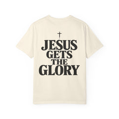 Jesus Gets The Glory T-Shirt — Christian Faith Graphic Tee - Saldersoncloutier