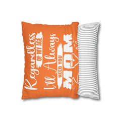 Always Need You Mom Pillowcase