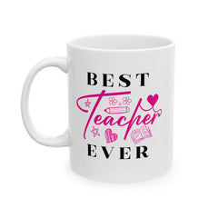 Best Teacher Ever Ceramic Mug | Gift for Educators | Coffee Cup | Teacher Appreciation | Personalized Teacher Gift | 11oz, 15oz - Saldersoncloutier