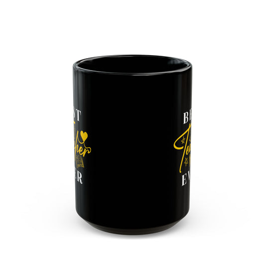 Best Teacher Ever Black Mug | Gift for Educators, Appreciation, Birthdays, Teacher's Day, Coffee Lovers