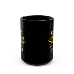 Best Teacher Ever Black Mug | Gift for Educators, Appreciation, Birthdays, Teacher's Day, Coffee Lovers