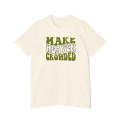 Make Heaven Crowded T-Shirt | USA-Made Unisex Tee, Casual Wear, Gift for Friends, Summer Outfit, Inspirational Apparel - Saldersoncloutier