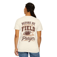 "Before He Steps Onto the Field I Cover Him in Prayer" Christian Football Mom Dad  Tee T-shirt - Saldersoncloutier